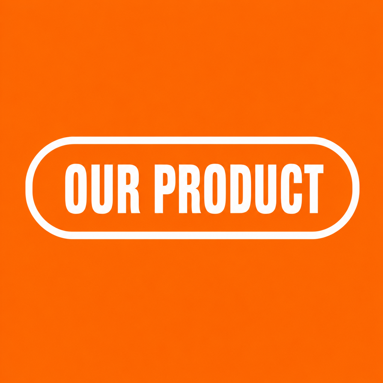 Our products